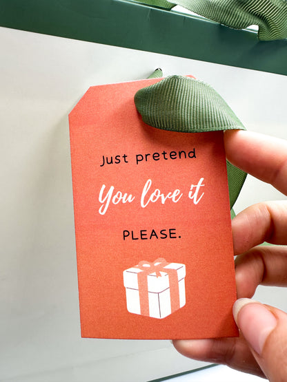 Gift Tag - Pretend You Love It